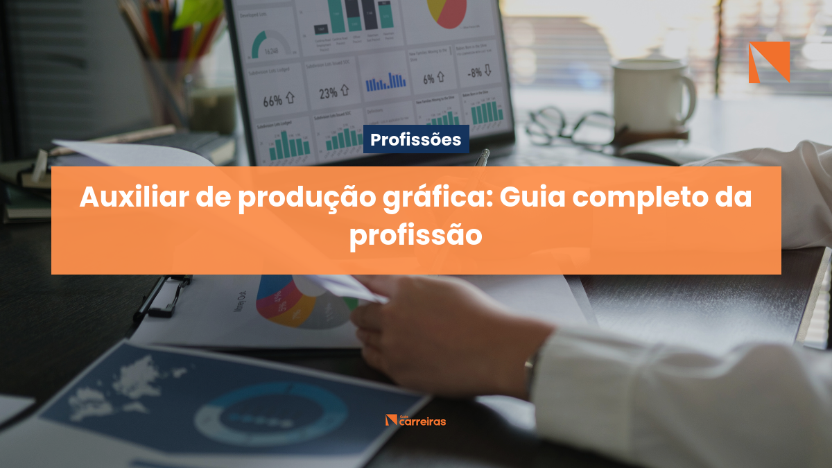 Auxiliar de produção gráfica: o que faz, onde atua e como se qualificar