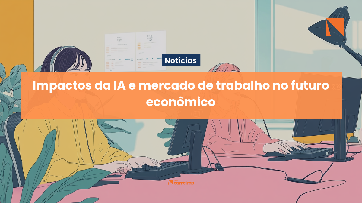 Impactos da IA e mercado de trabalho no futuro econômico